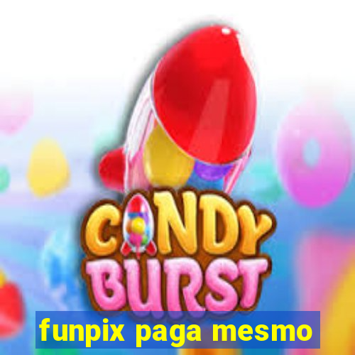 funpix paga mesmo